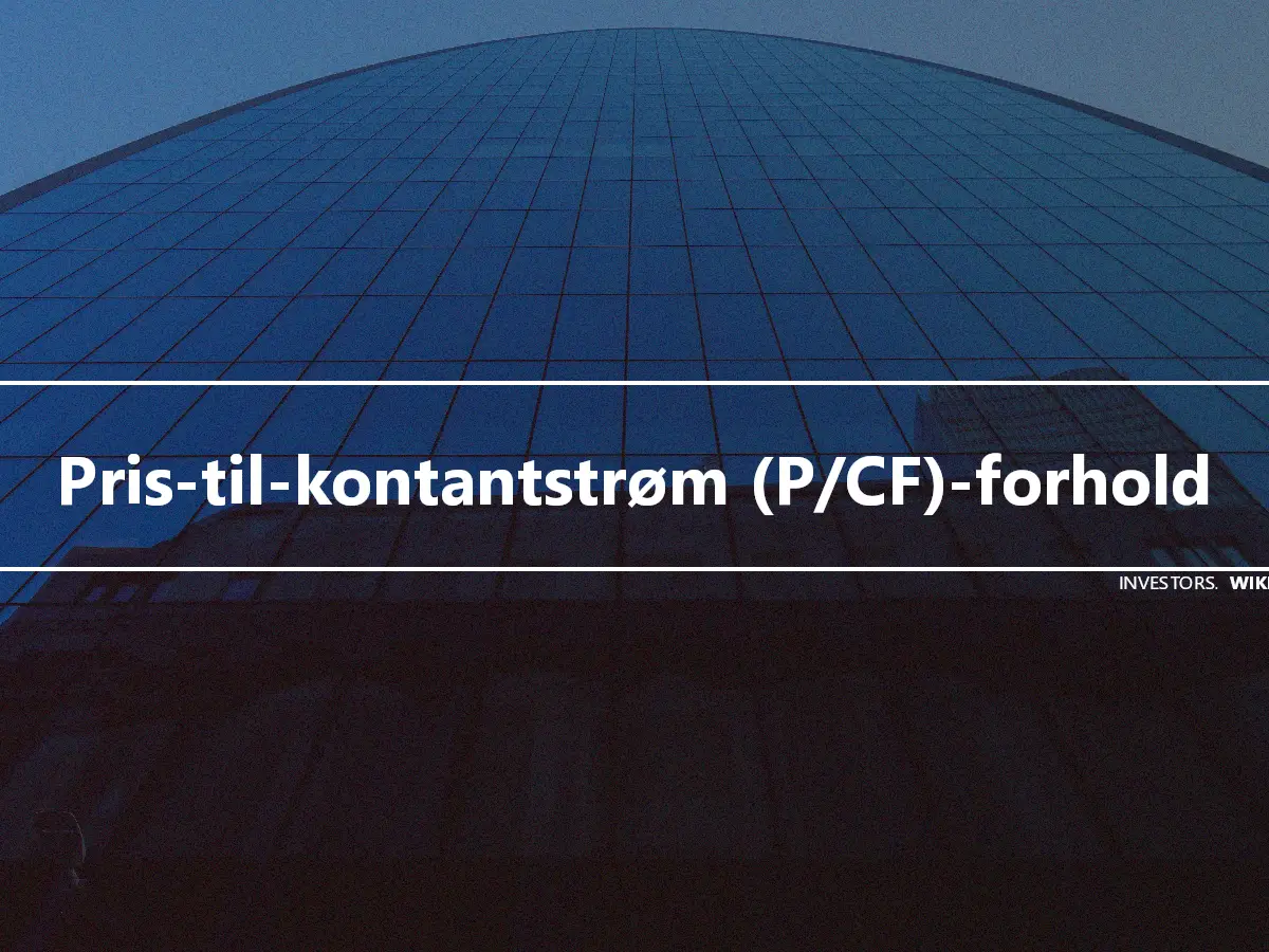 Pris-til-kontantstrøm (P/CF)-forhold