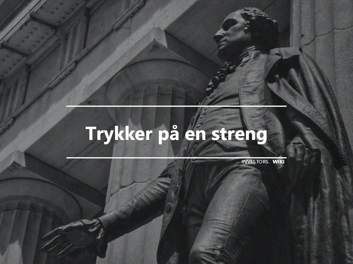 Trykker på en streng