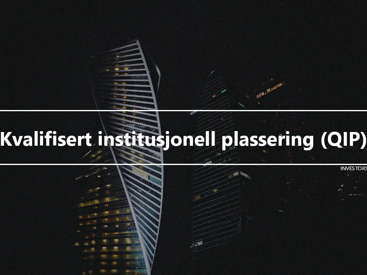 Kvalifisert institusjonell plassering (QIP)