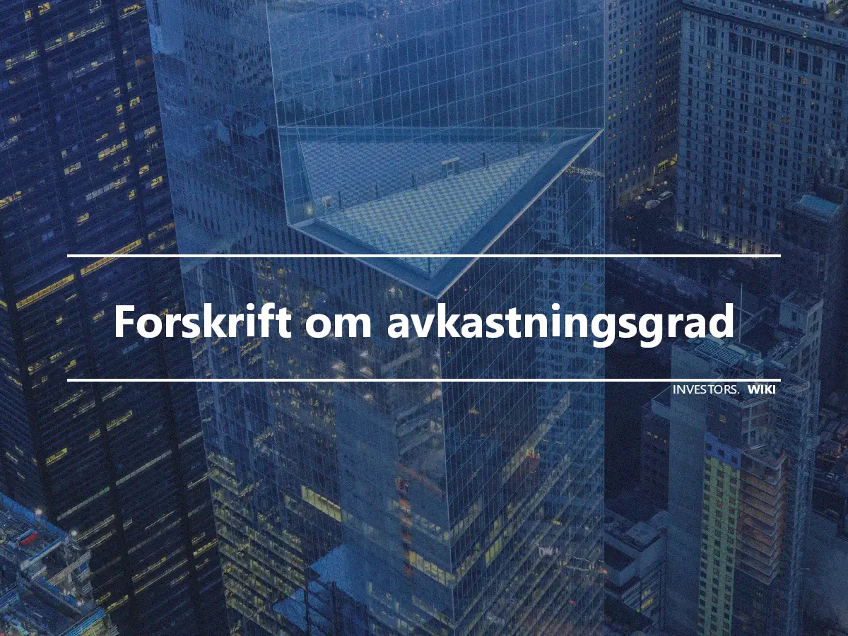 Forskrift om avkastningsgrad