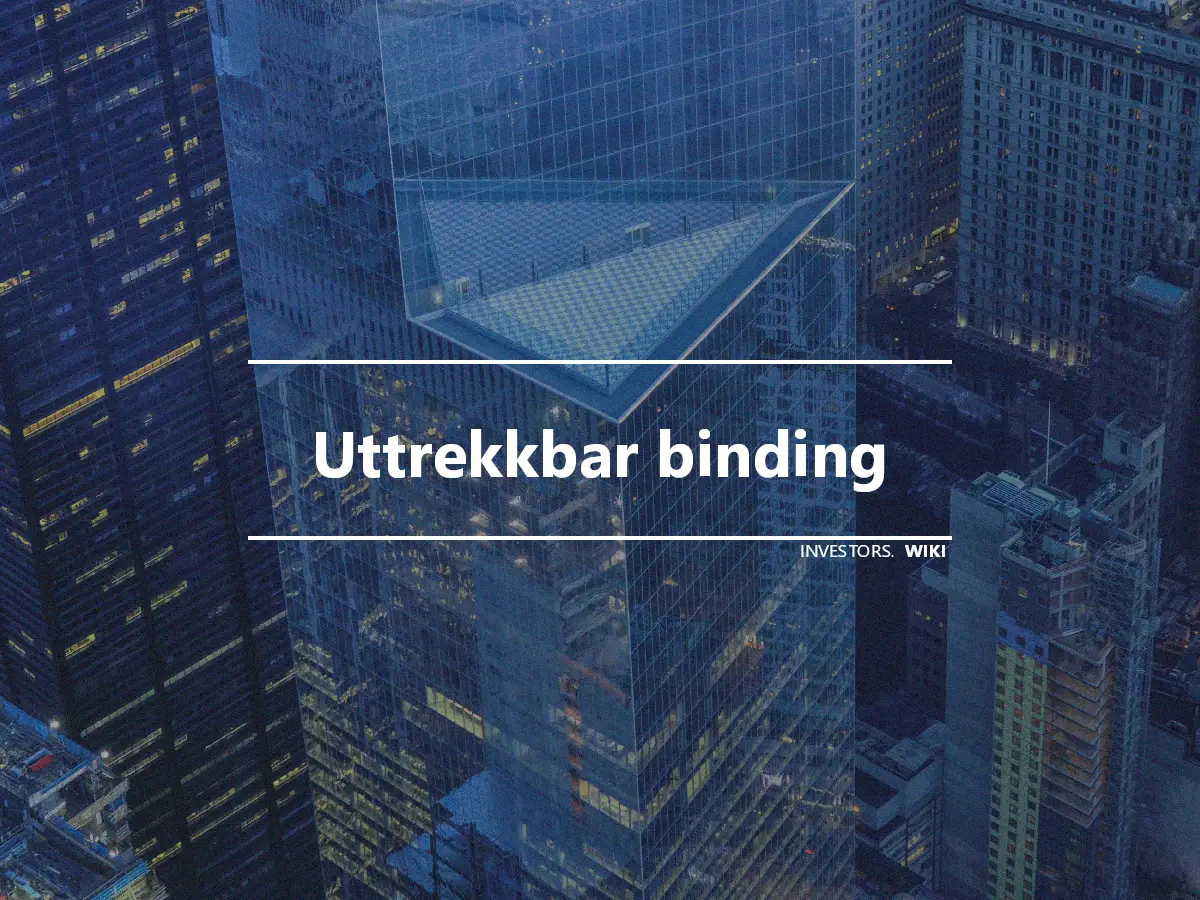 Uttrekkbar binding