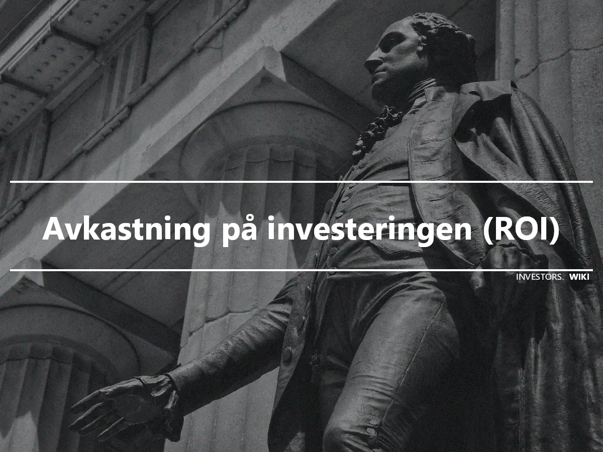 Avkastning på investeringen (ROI)