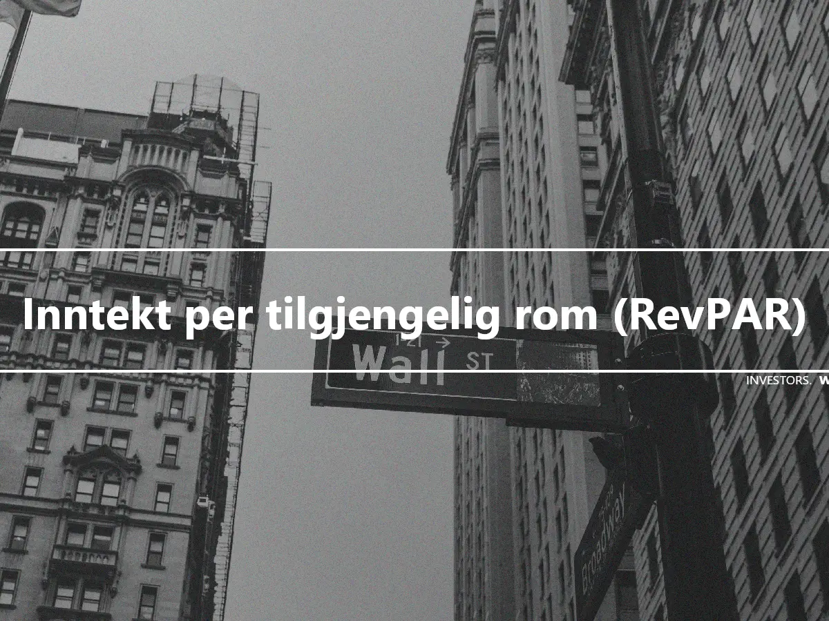 Inntekt per tilgjengelig rom (RevPAR)