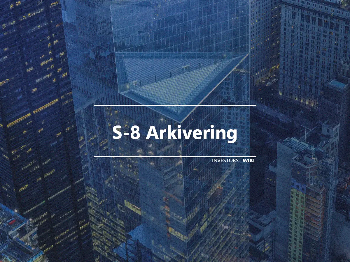 S-8 Arkivering