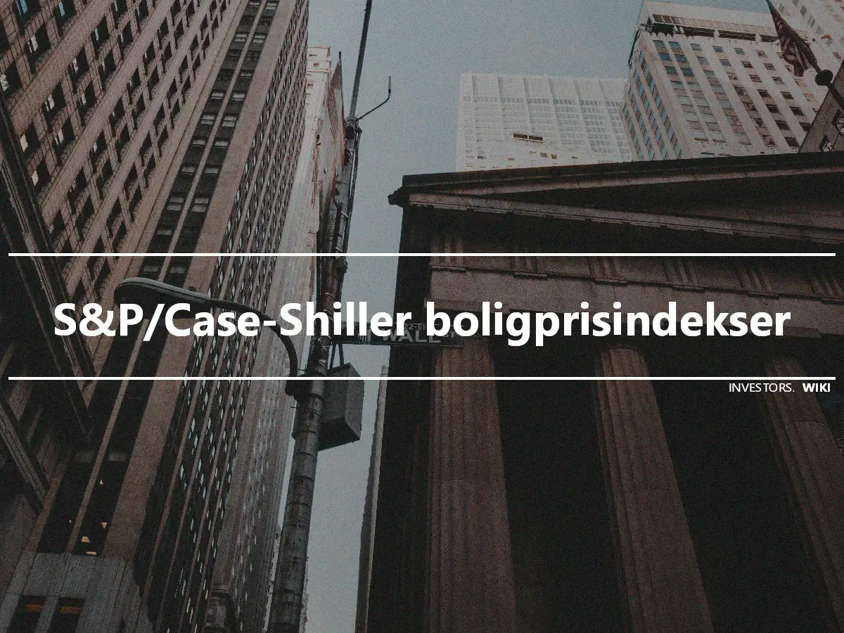 S&P/Case-Shiller boligprisindekser