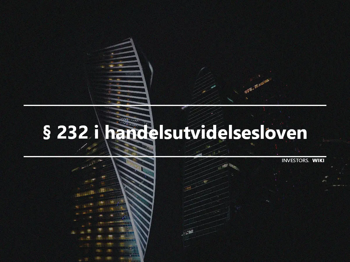 § 232 i handelsutvidelsesloven