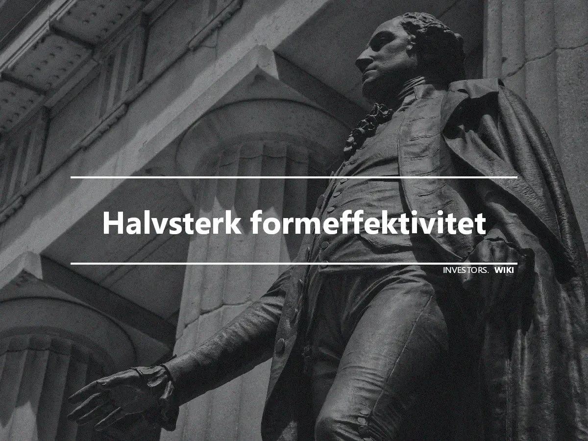 Halvsterk formeffektivitet