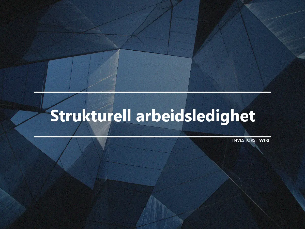 Strukturell arbeidsledighet