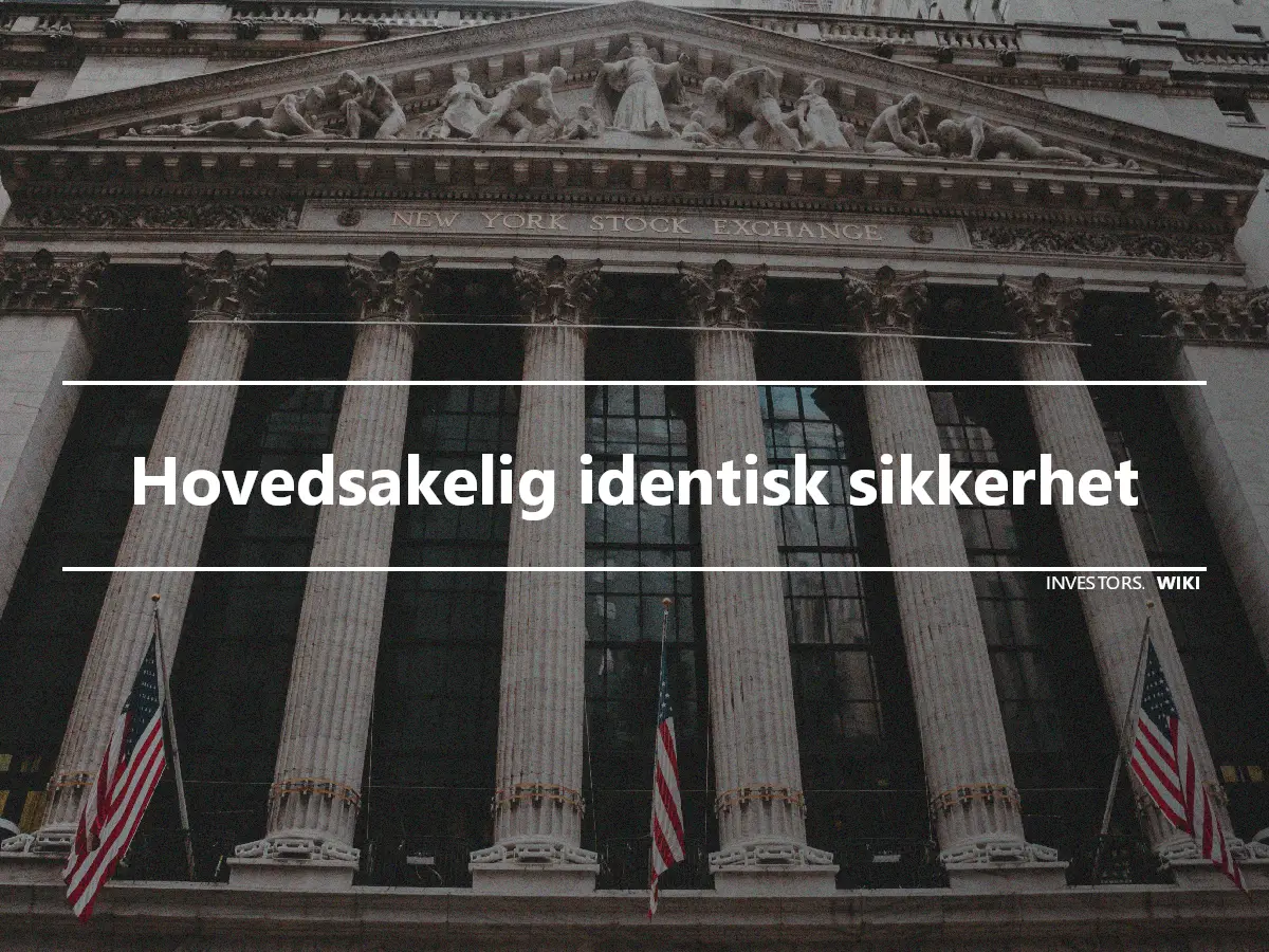 Hovedsakelig identisk sikkerhet