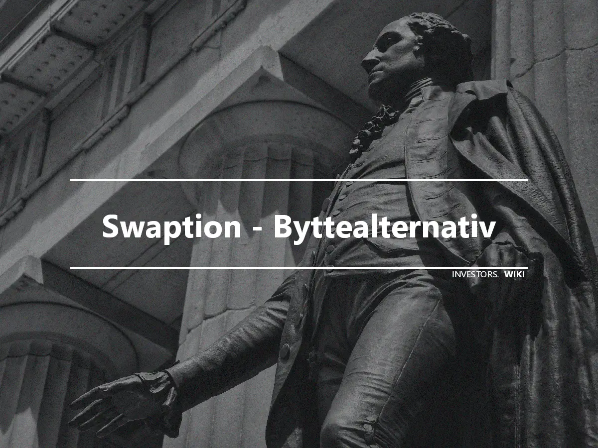 Swaption - Byttealternativ