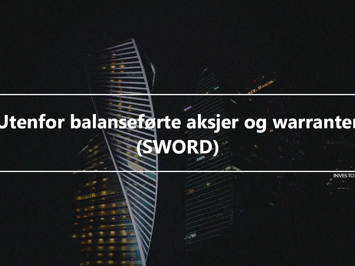 Utenfor balanseførte aksjer og warranter (SWORD)