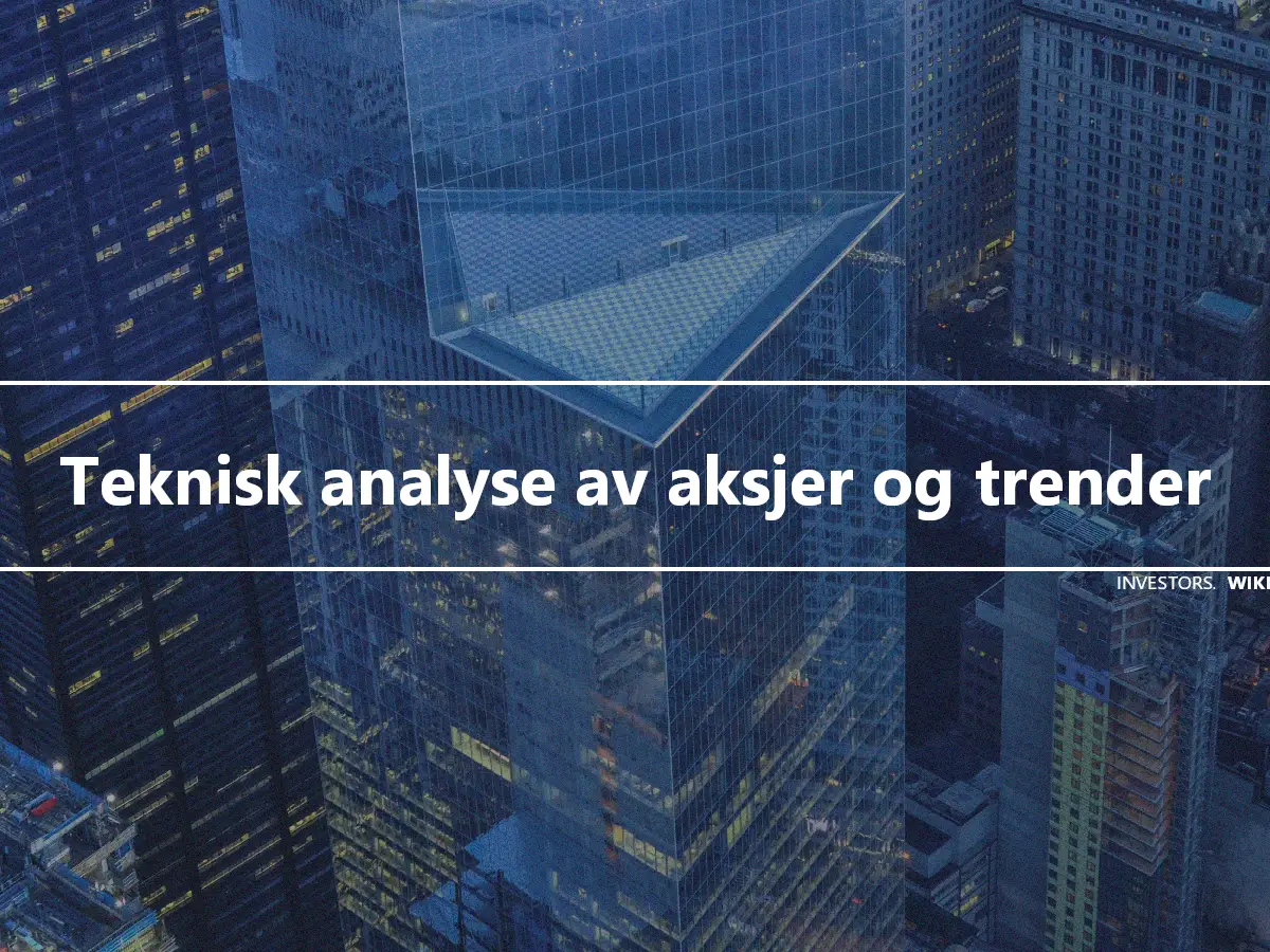 Teknisk analyse av aksjer og trender