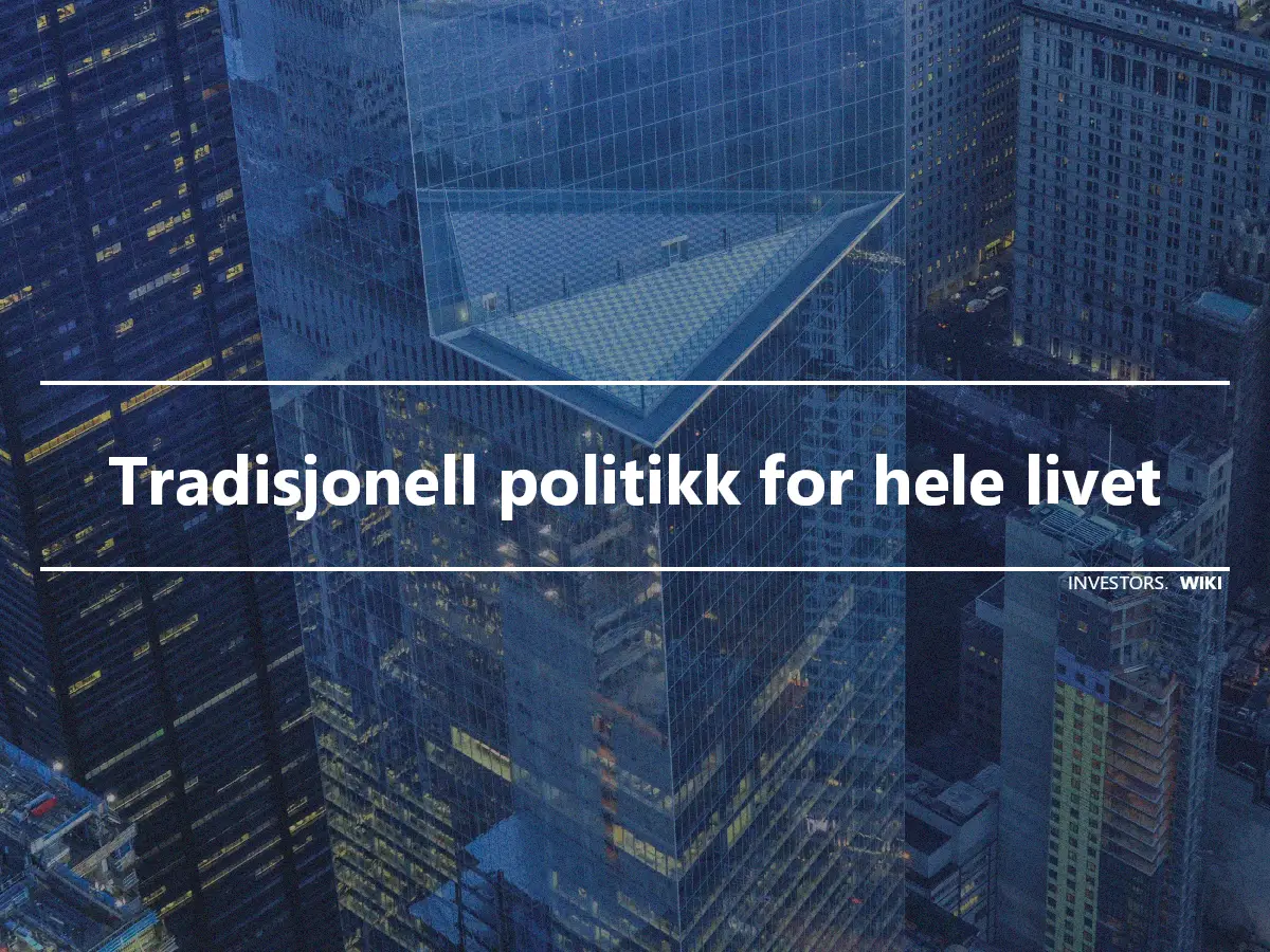 Tradisjonell politikk for hele livet