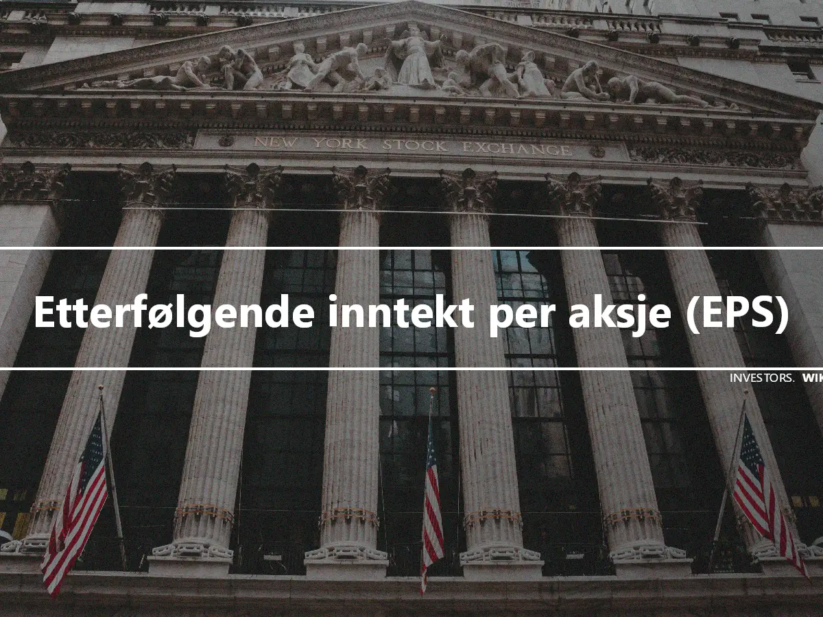 Etterfølgende inntekt per aksje (EPS)