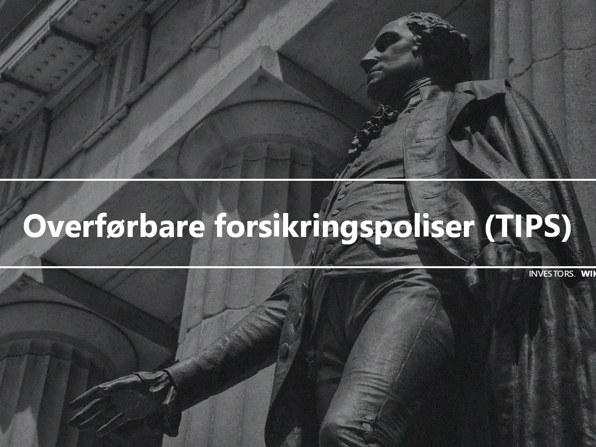 Overførbare forsikringspoliser (TIPS)