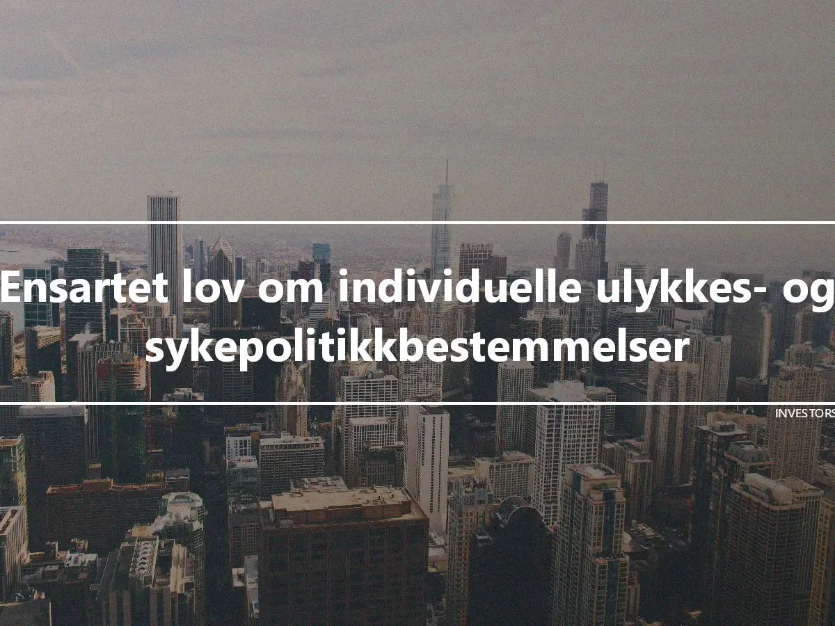 Ensartet lov om individuelle ulykkes- og sykepolitikkbestemmelser