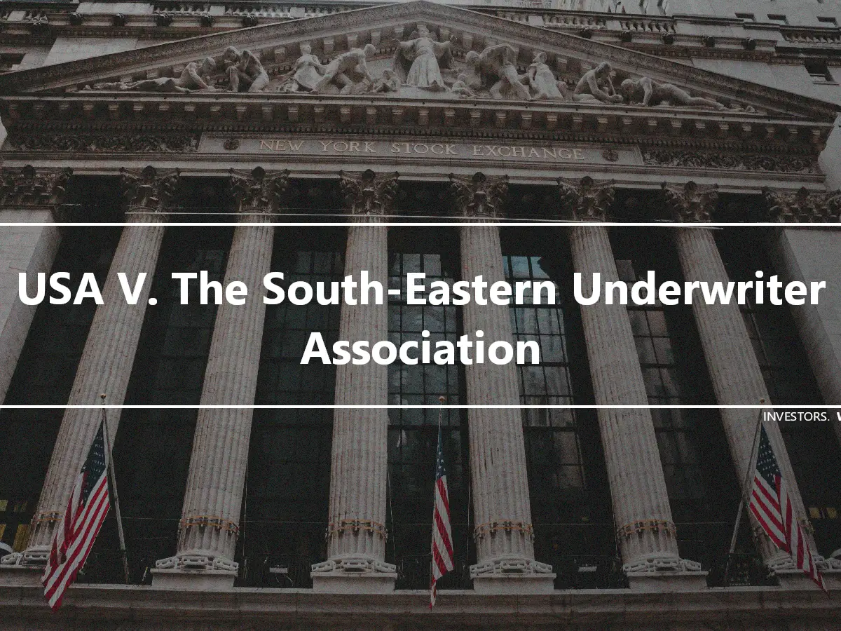USA V. The South-Eastern Underwriter Association