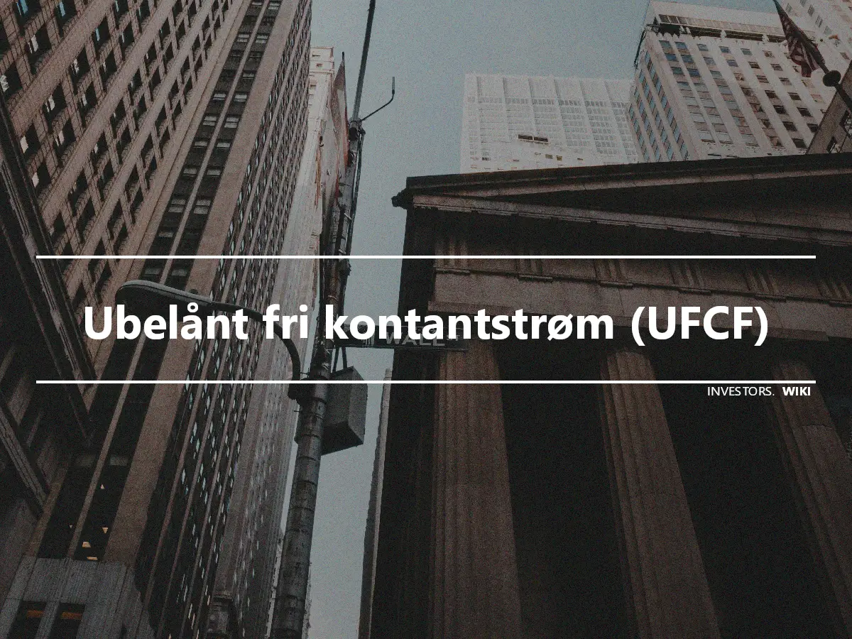 Ubelånt fri kontantstrøm (UFCF)