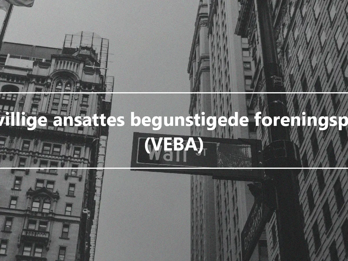 Frivillige ansattes begunstigede foreningsplan (VEBA)