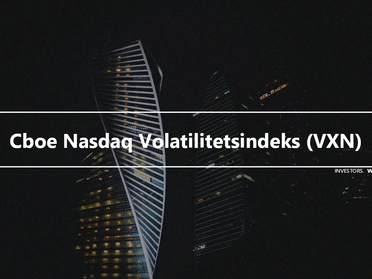 Cboe Nasdaq Volatilitetsindeks (VXN)