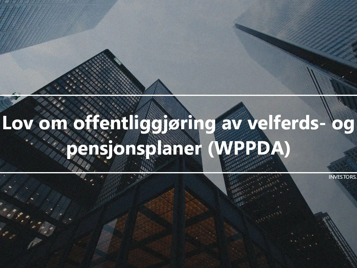 Lov om offentliggjøring av velferds- og pensjonsplaner (WPPDA)