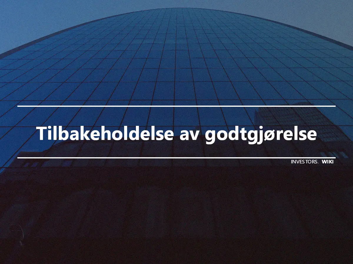 Tilbakeholdelse av godtgjørelse