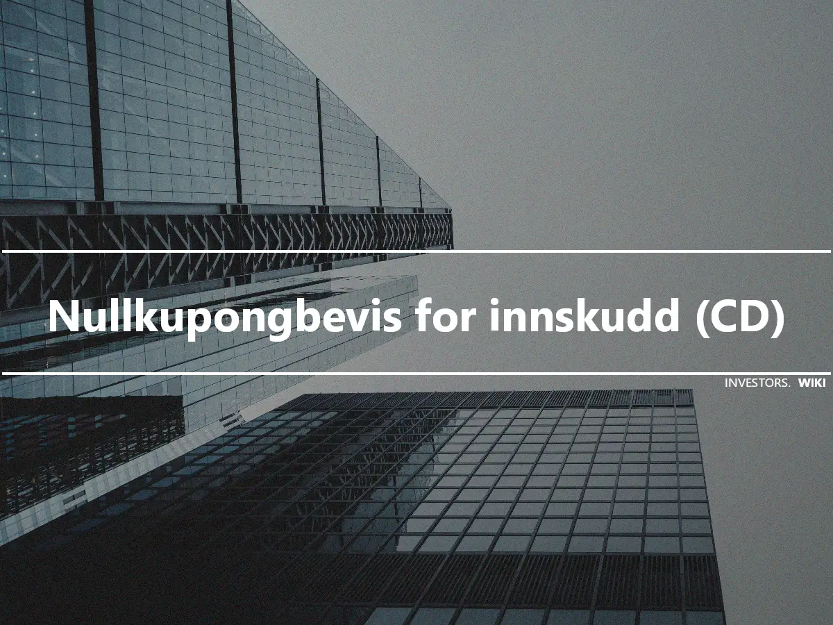 Nullkupongbevis for innskudd (CD)