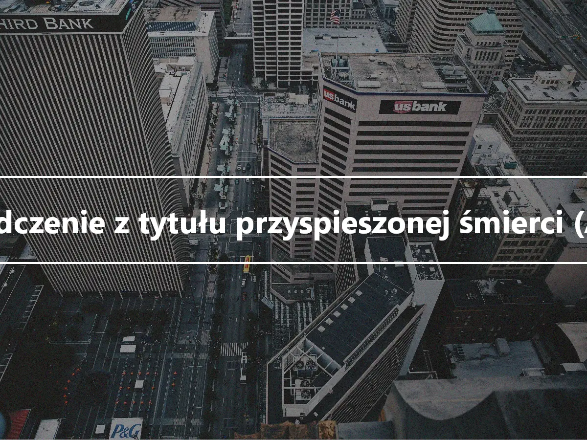 Świadczenie z tytułu przyspieszonej śmierci (ADB)