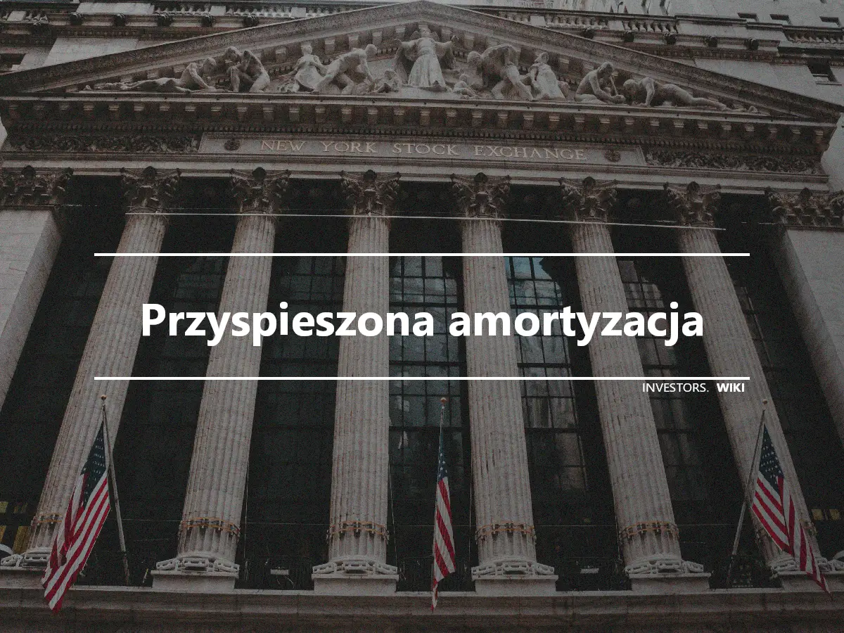 Przyspieszona amortyzacja