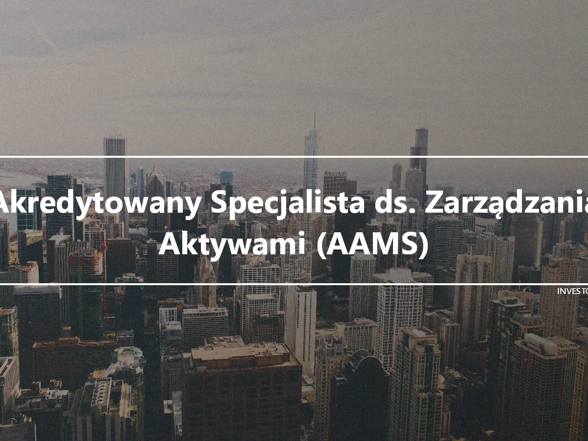 Akredytowany Specjalista ds. Zarządzania Aktywami (AAMS)