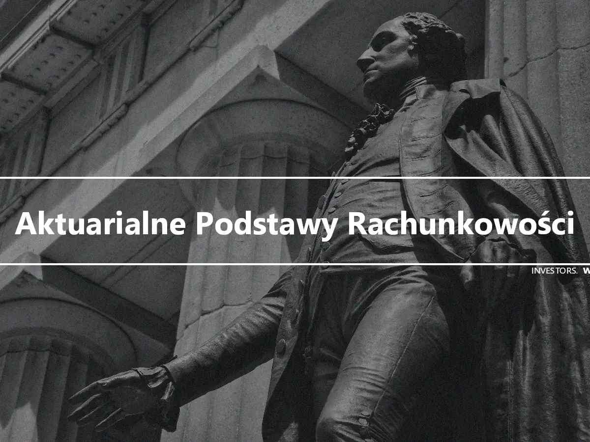 Aktuarialne Podstawy Rachunkowości