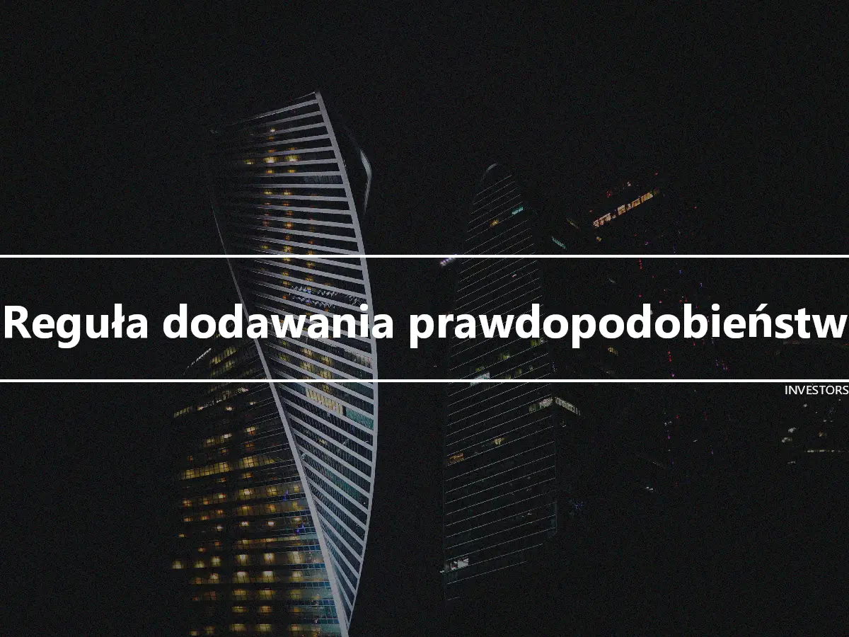 Reguła dodawania prawdopodobieństw