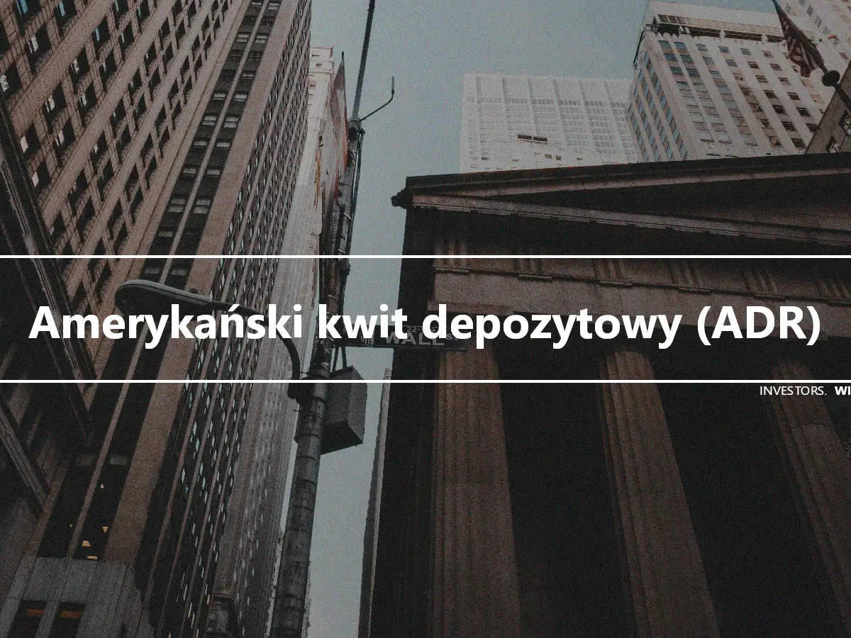 Amerykański kwit depozytowy (ADR)