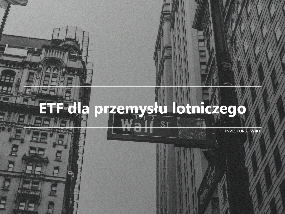 ETF dla przemysłu lotniczego