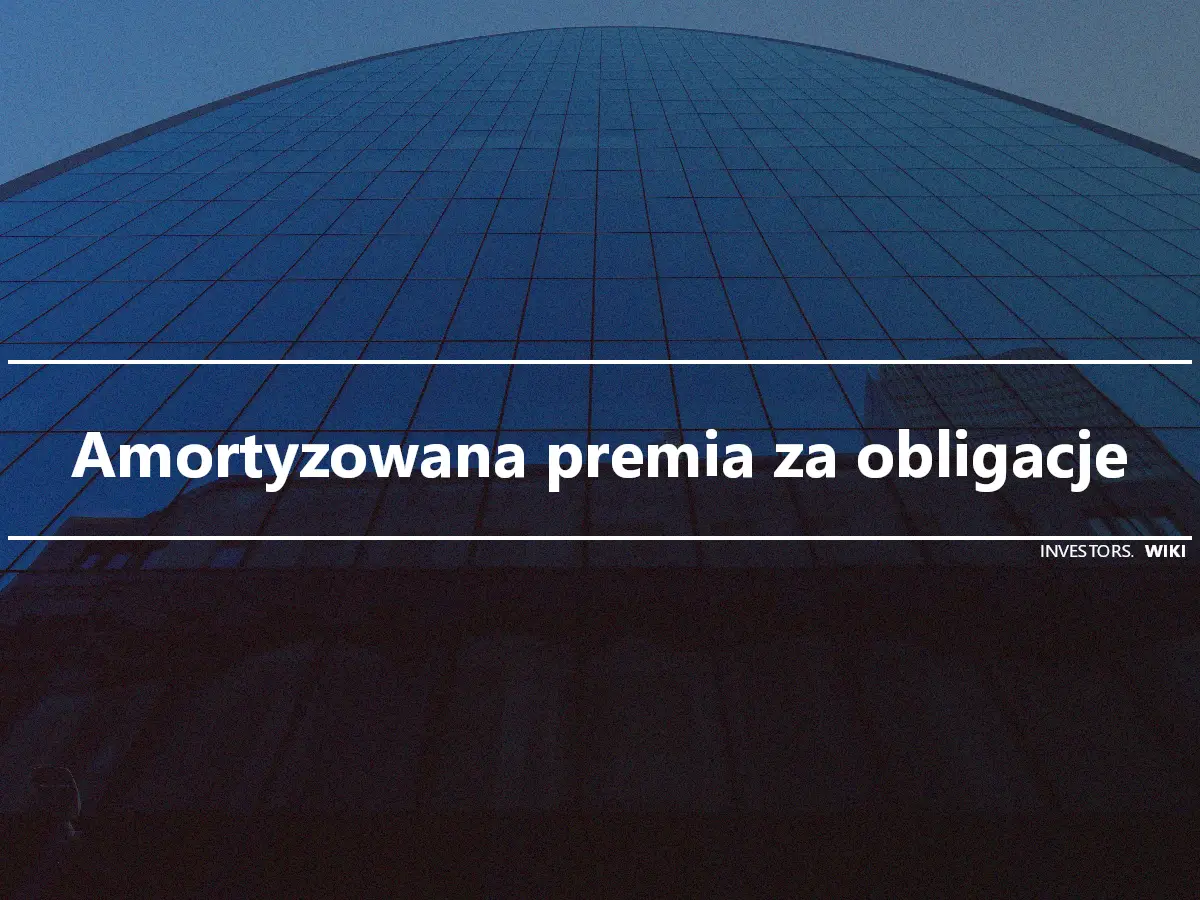 Amortyzowana premia za obligacje