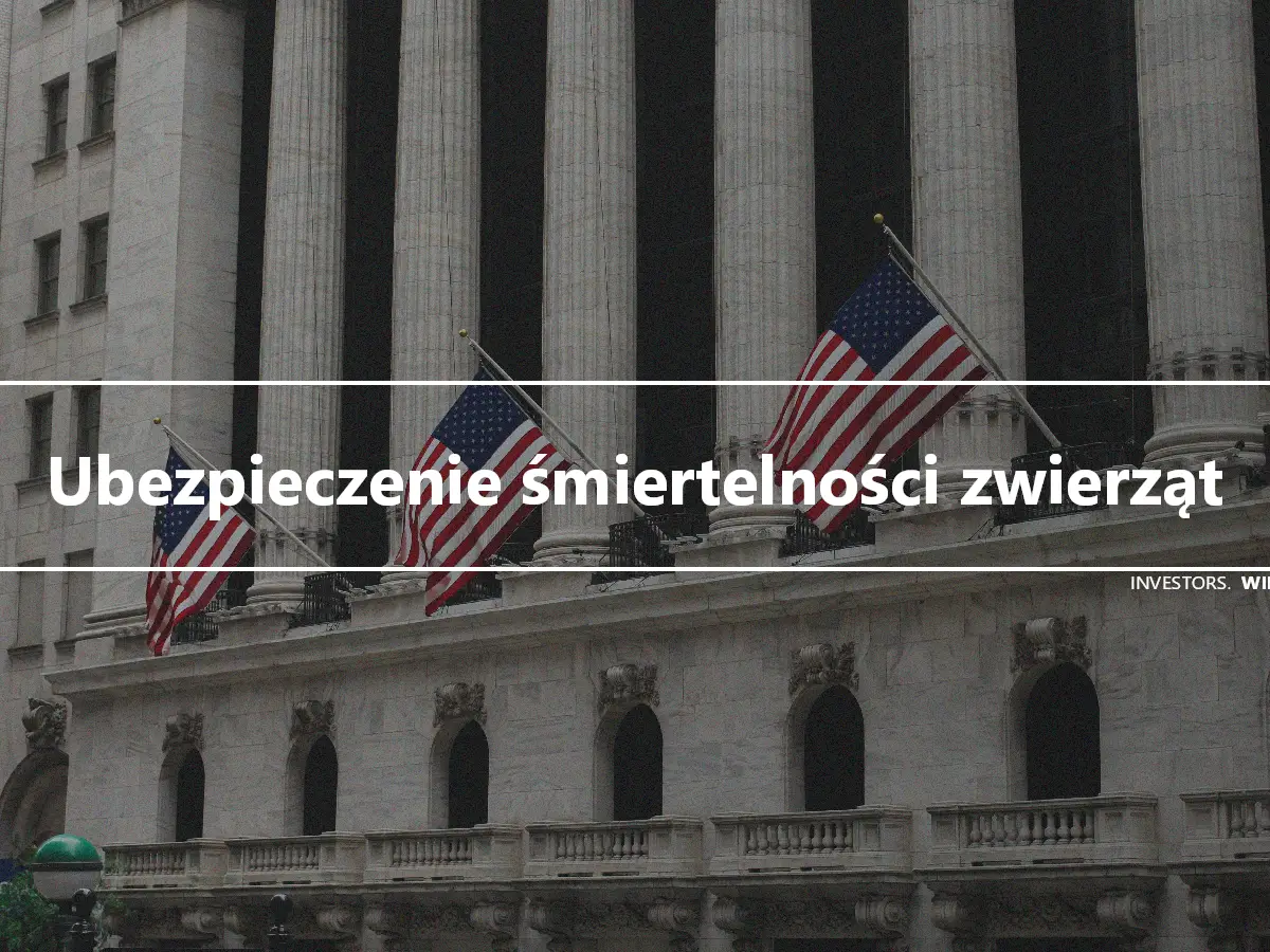 Ubezpieczenie śmiertelności zwierząt