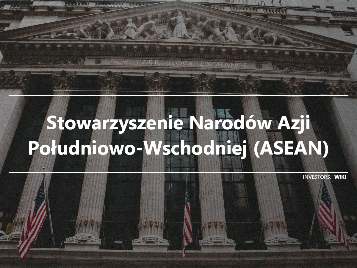 Stowarzyszenie Narodów Azji Południowo-Wschodniej (ASEAN)