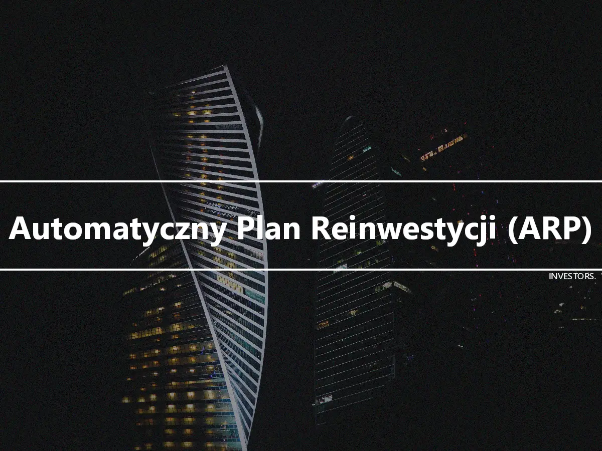 Automatyczny Plan Reinwestycji (ARP)