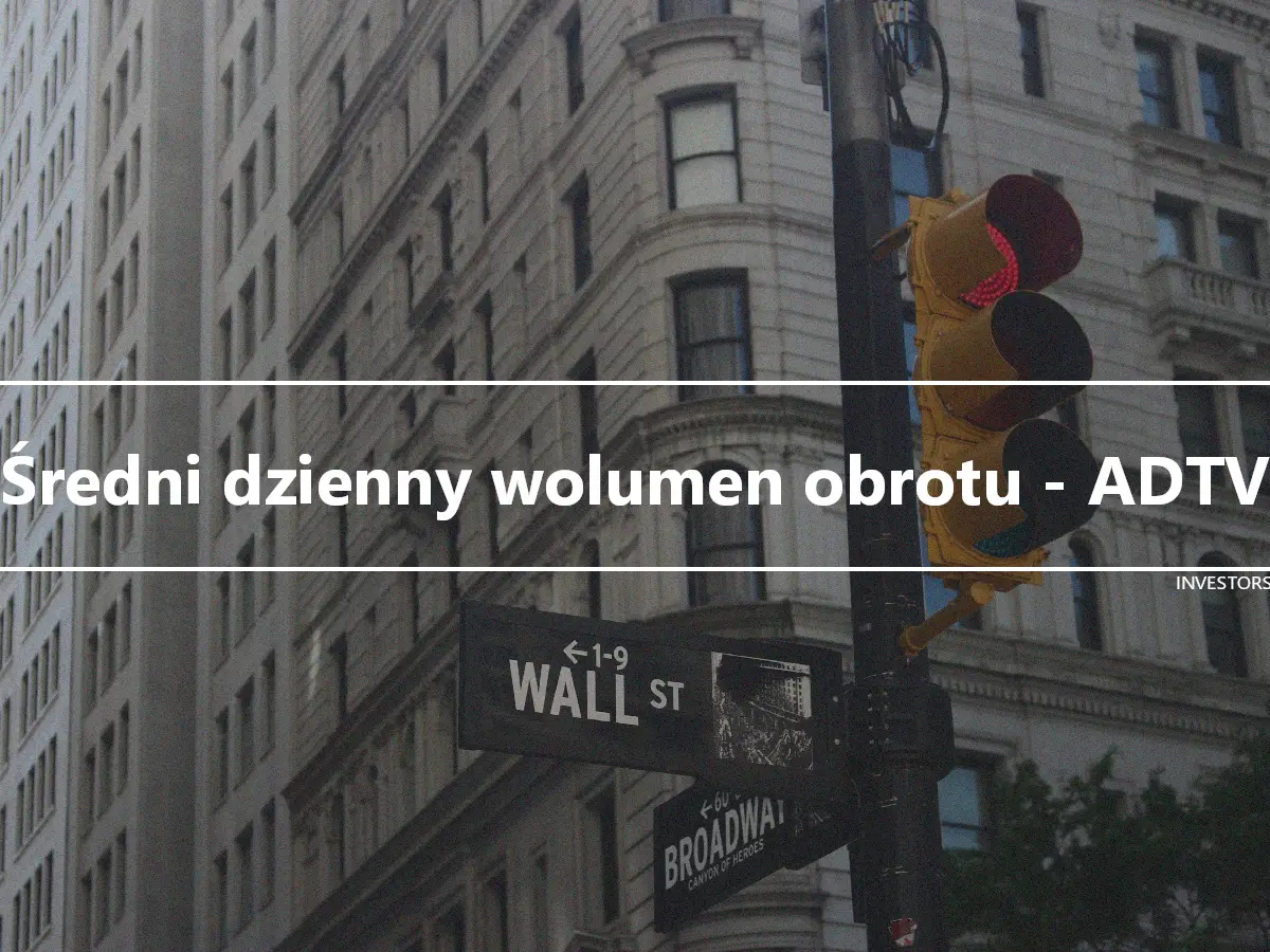 Średni dzienny wolumen obrotu - ADTV