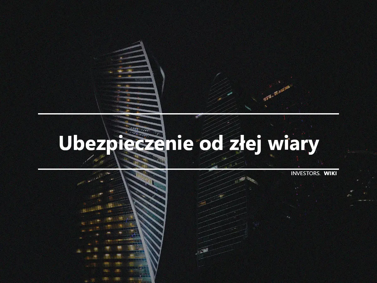 Ubezpieczenie od złej wiary