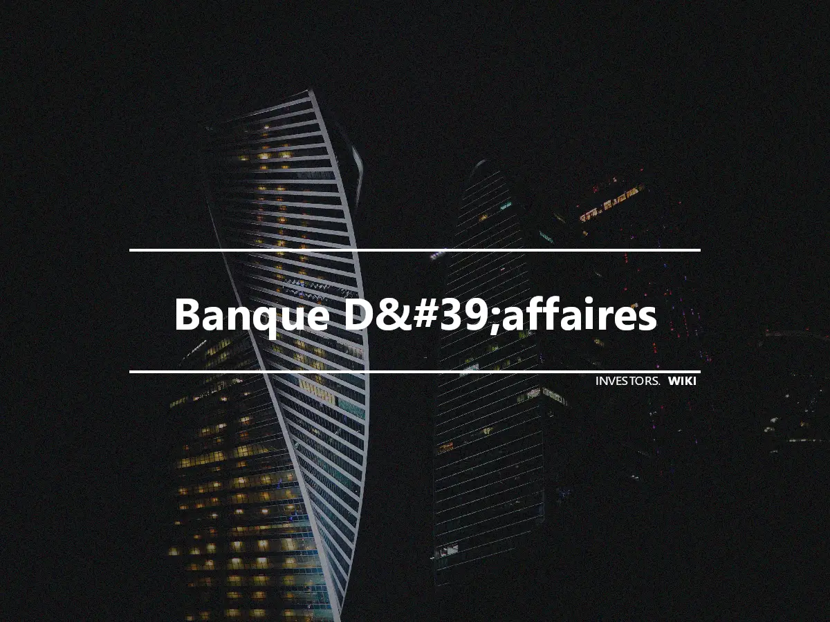 Banque D&#39;affaires