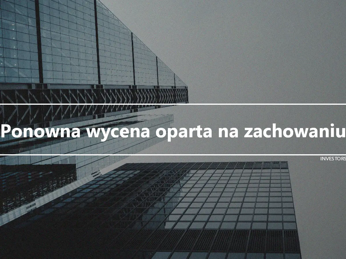 Ponowna wycena oparta na zachowaniu