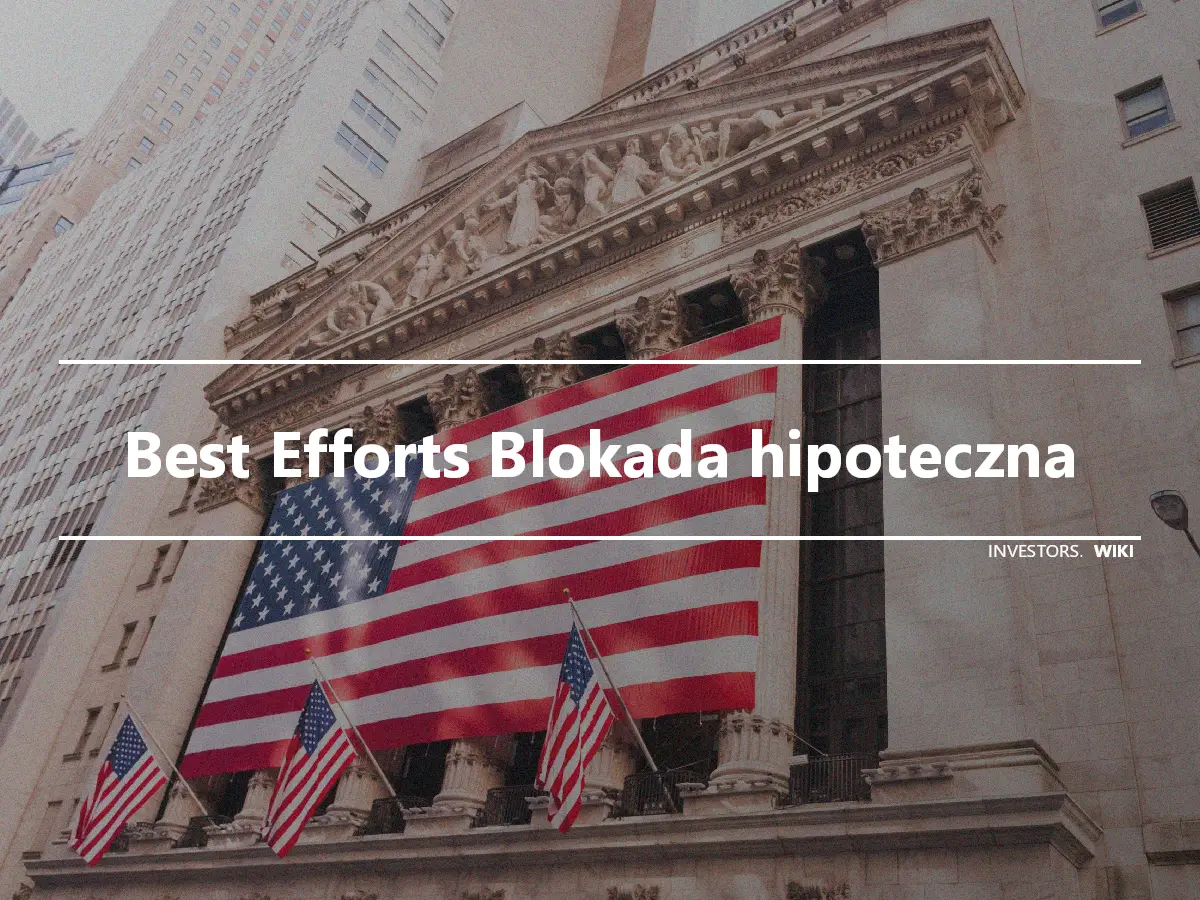 Best Efforts Blokada hipoteczna