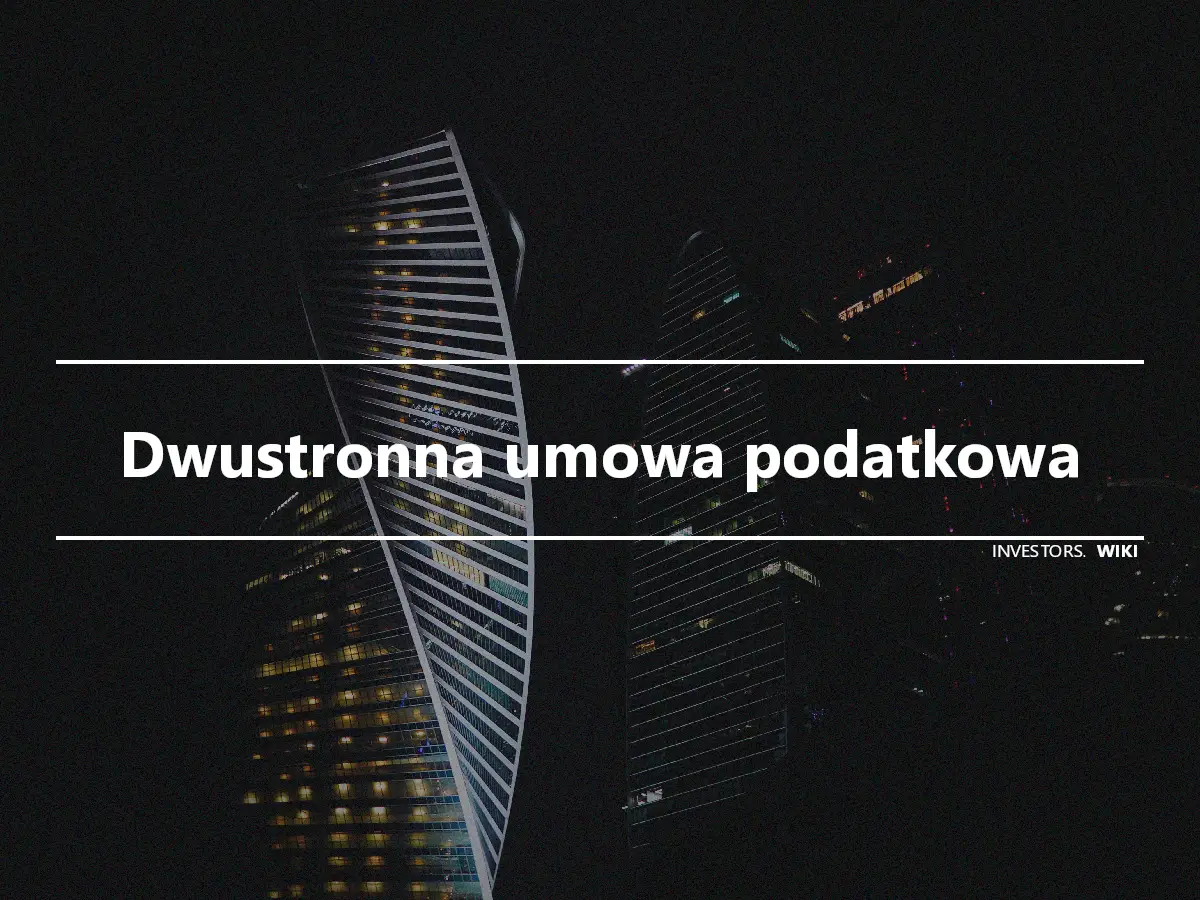 Dwustronna umowa podatkowa