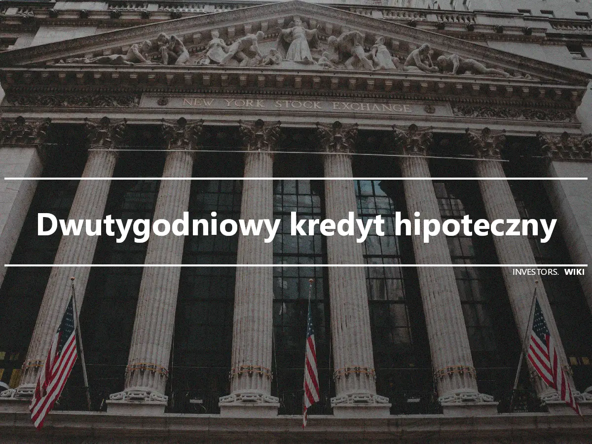 Dwutygodniowy kredyt hipoteczny