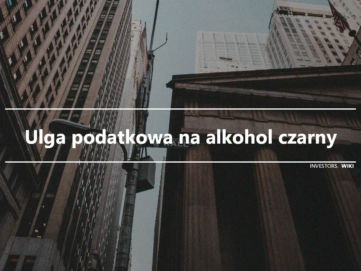 Ulga podatkowa na alkohol czarny