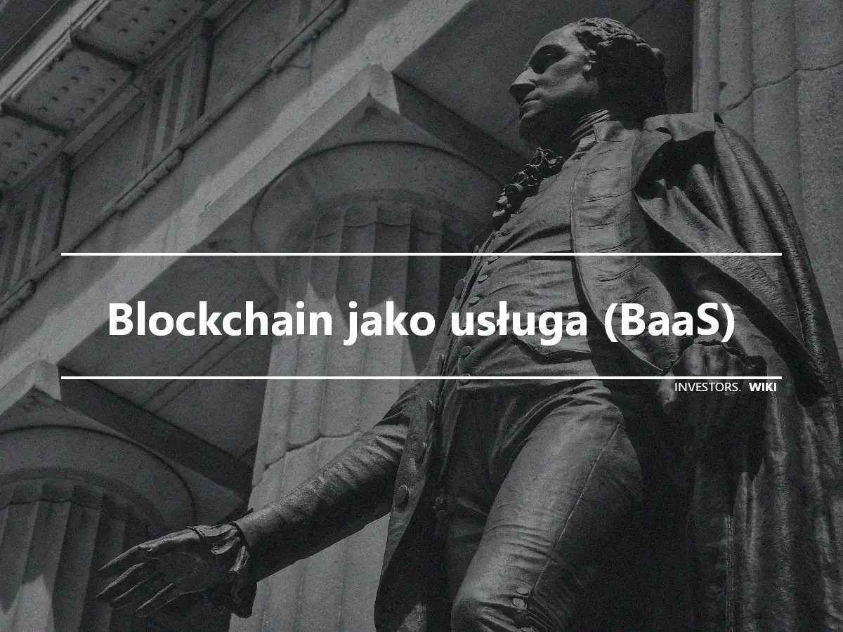 Blockchain jako usługa (BaaS)