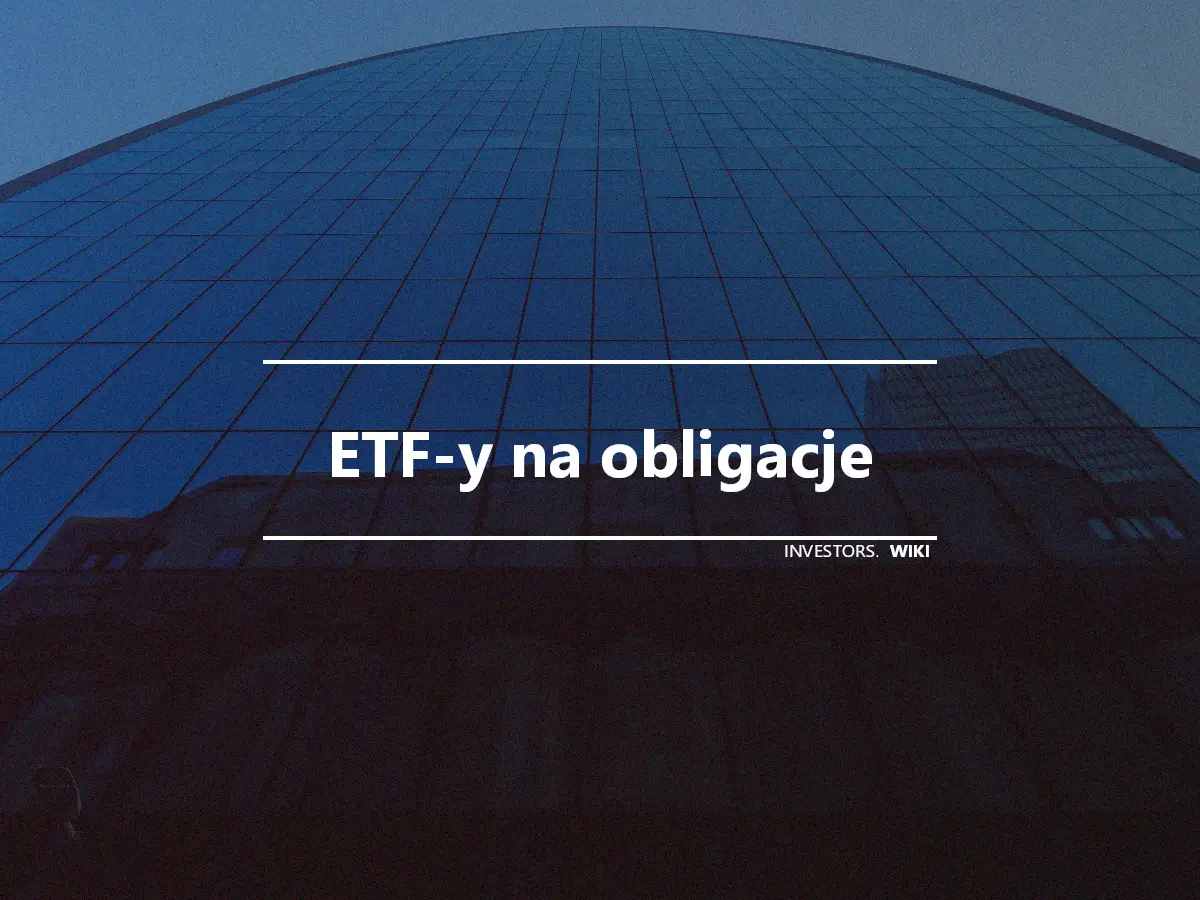 ETF-y na obligacje