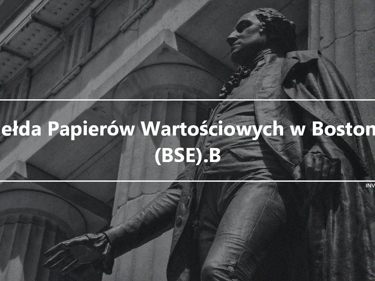 Giełda Papierów Wartościowych w Bostonie (BSE).B