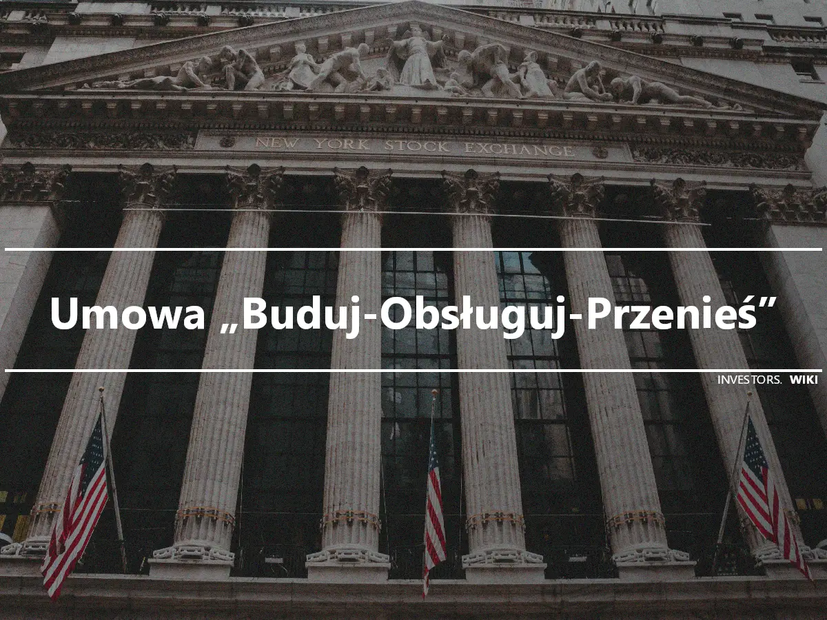 Umowa „Buduj-Obsługuj-Przenieś”